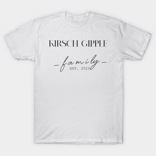 Kirsch Gipple Family EST. 2020, Surname, Kirsch Gipple T-Shirt